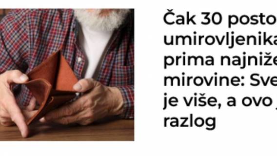 Najniža mirovina kao sustavna kazna, račun iz 90-ih stigao na naplatu?!
