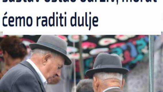 Uskoro slijedi novi poku&scaron;aj podizanja dobne granice za umirovljenje?!